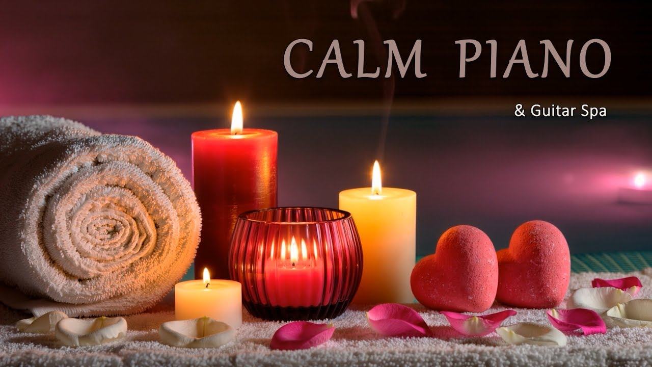 Calm Piano & Guitar for Deep Relaxation | Romantic Spa Escape | No Ads