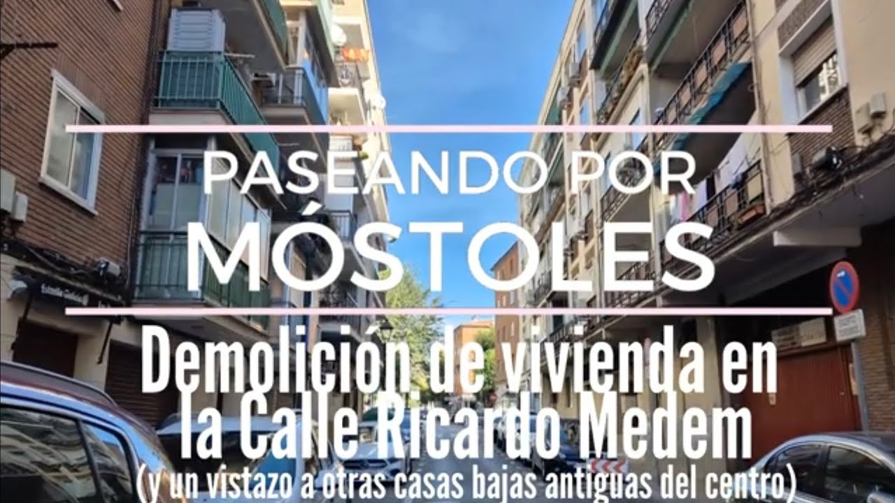 Paseando por Móstoles - Demolición de viviendas en Ricardo Medem