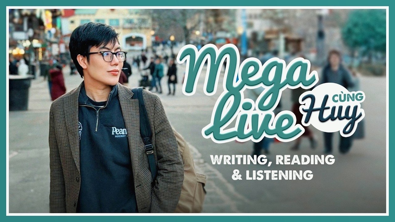 Megalive 3 kỹ năng Writing Reading và Listening cùng Huy Forum 9.0 IELTS | THE FORUM CENTER