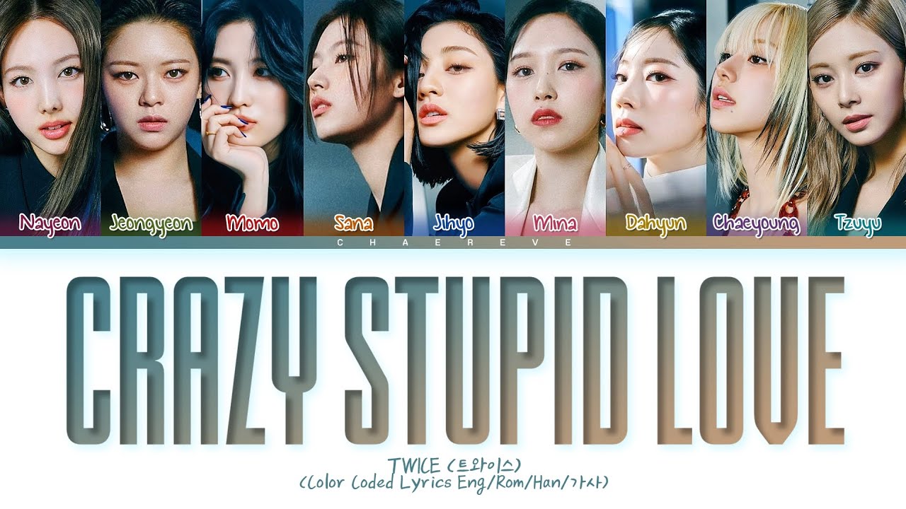 TWICE CRAZY STUPID LOVE Lyrics (Color Coded Lyrics)