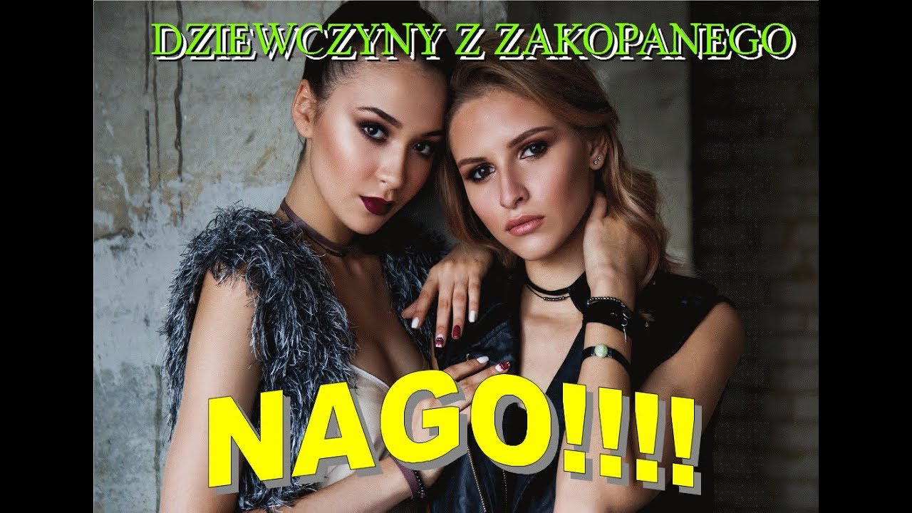 DWIE DZIEWCZYNY Z ZAKOPCA NAGO!!!!!