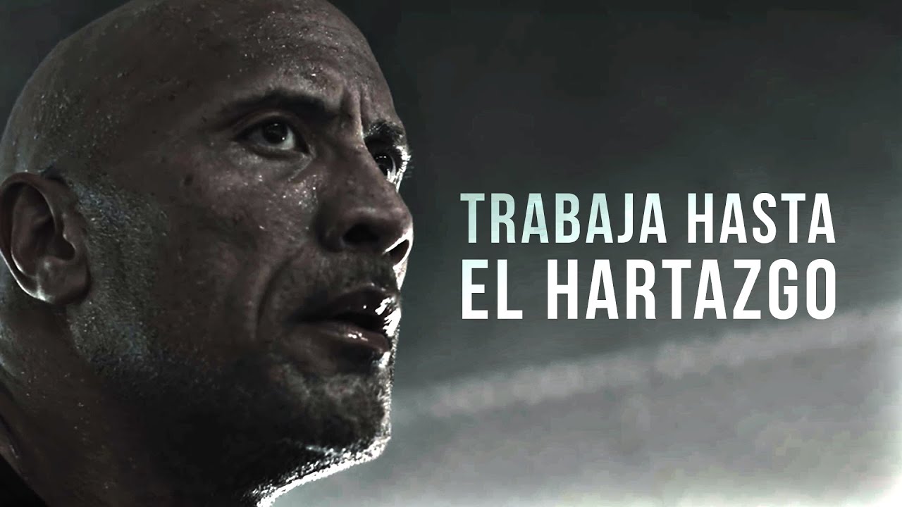 TRABAJA HASTA EL HARTAZGO - Discurso Motivacional