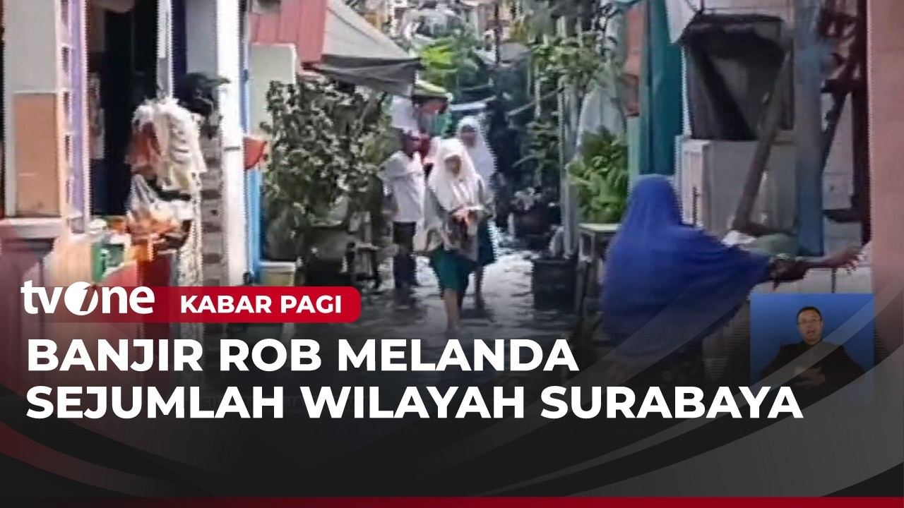 Banjir Rob Rendam Jalan Hingga Permukiman di Surabaya | Kabar Pagi