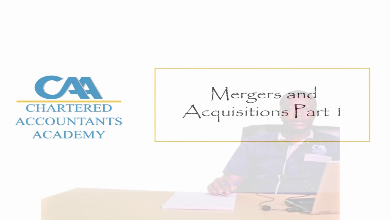 Mergers and Acquisitions Part 1