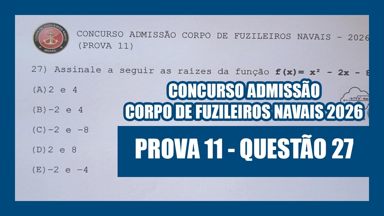 [RESOLUÇÃO]  CONCURSO ADMISSÃO CORPO DE FUZILEIROS NAVAIS (2026) - PROVA 11 - QUESTÃO 27