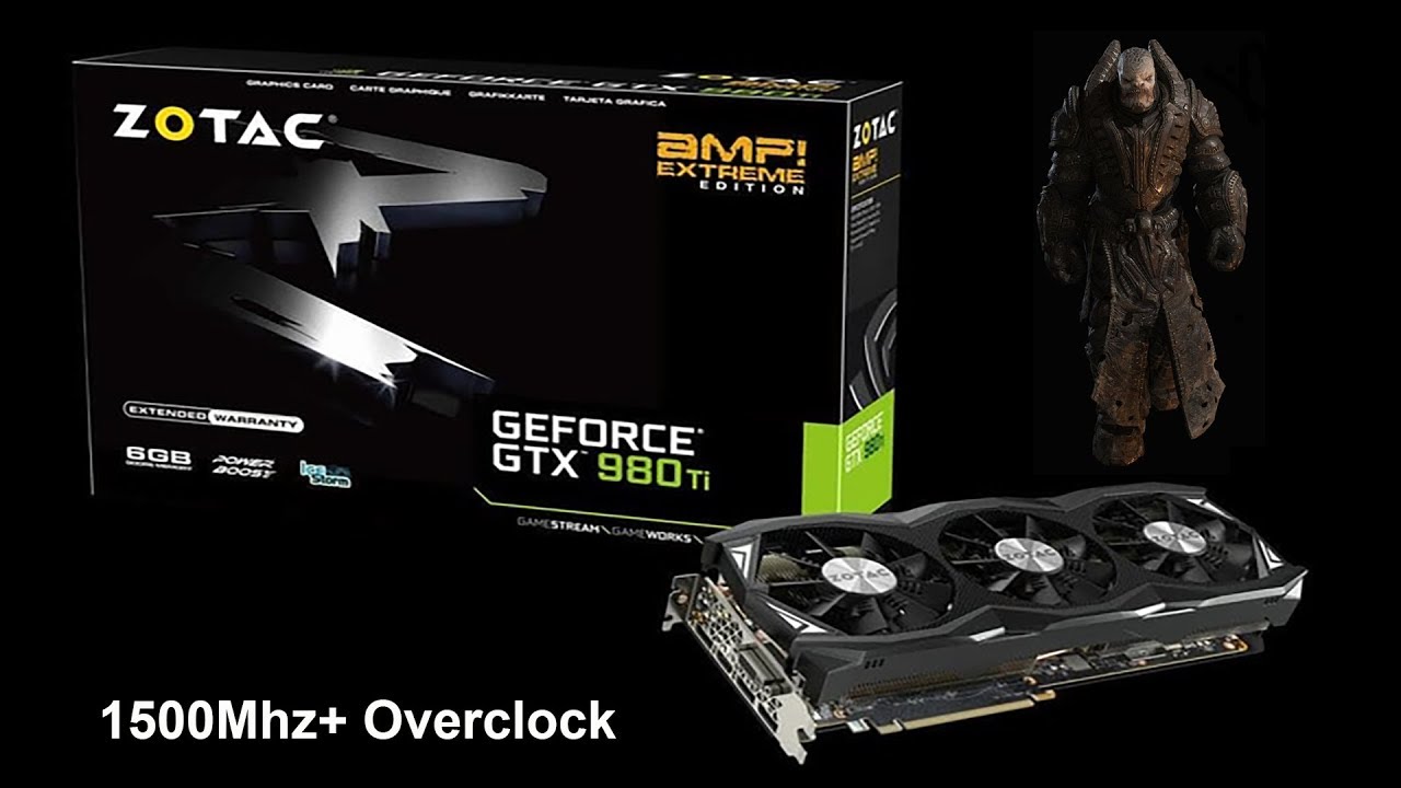 Zotac AMP Extreme Edition GTX 980Ti 1500Mhz+ Overclocked Benchmarks | i7 4790K 4.6GHz