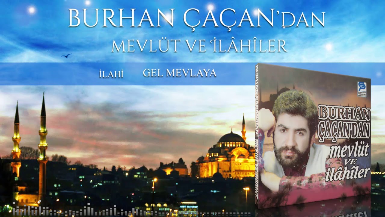 Burhan Çaçan   -   Gel Mevlaya