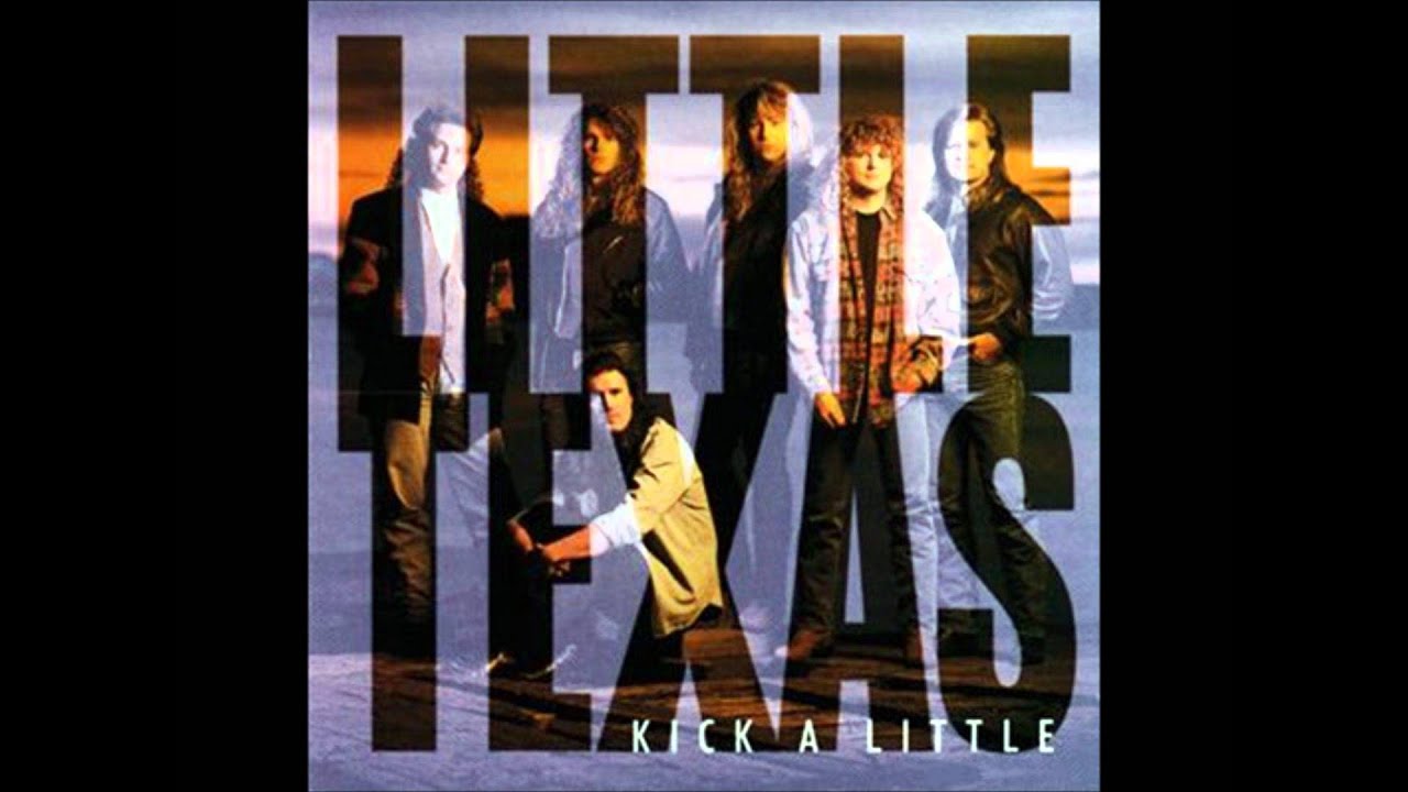 Little Texas - Kick A Little