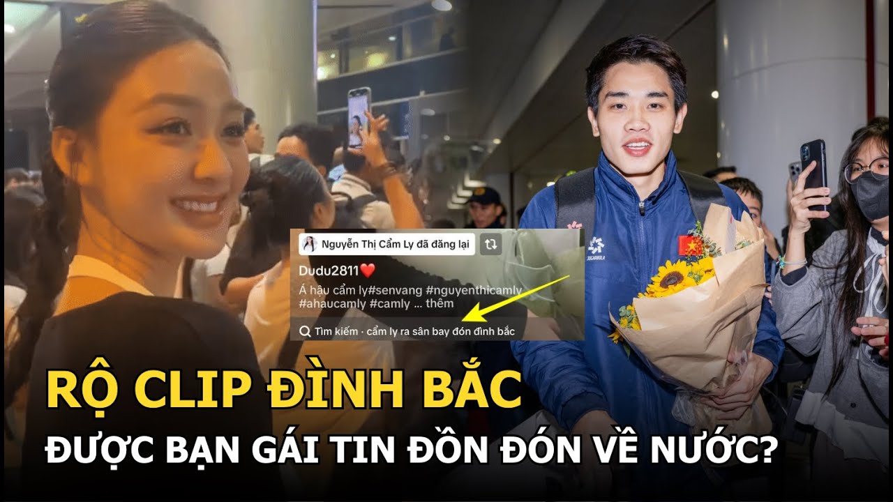 Rộ clip Đình Bắc được bạn gái tin đồn đón về nước?