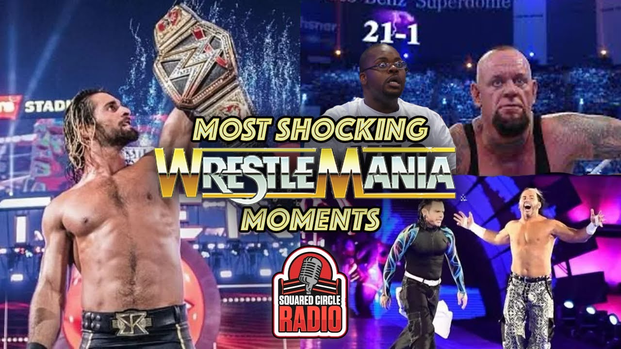 Most Shocking WrestleMania Moments EVER! | Squared Circle Radio