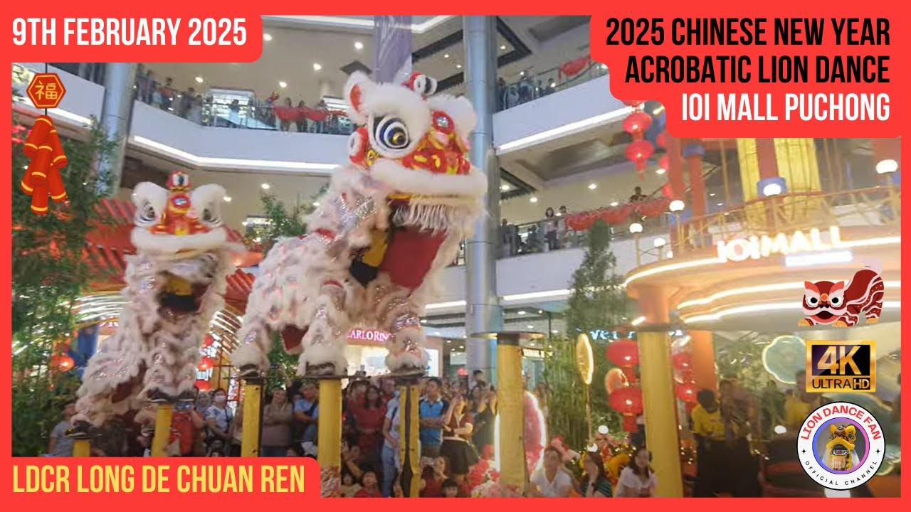 2025 Chinese New Year Acrobatic Lion Dance @ IOI Mall Puchong By LDCR Long De Chuan Ren