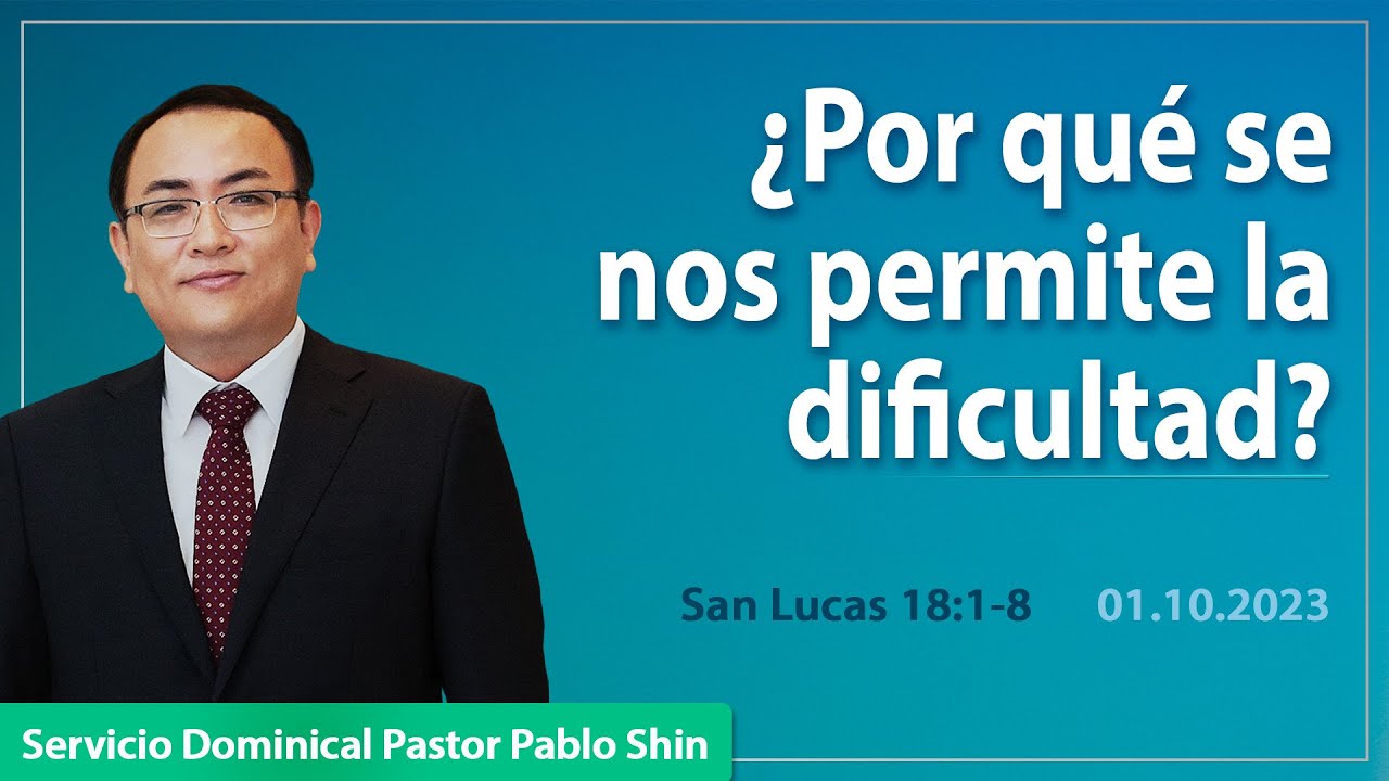¿Por qué se nos permite la dificultad? | San Lucas 18:1-8