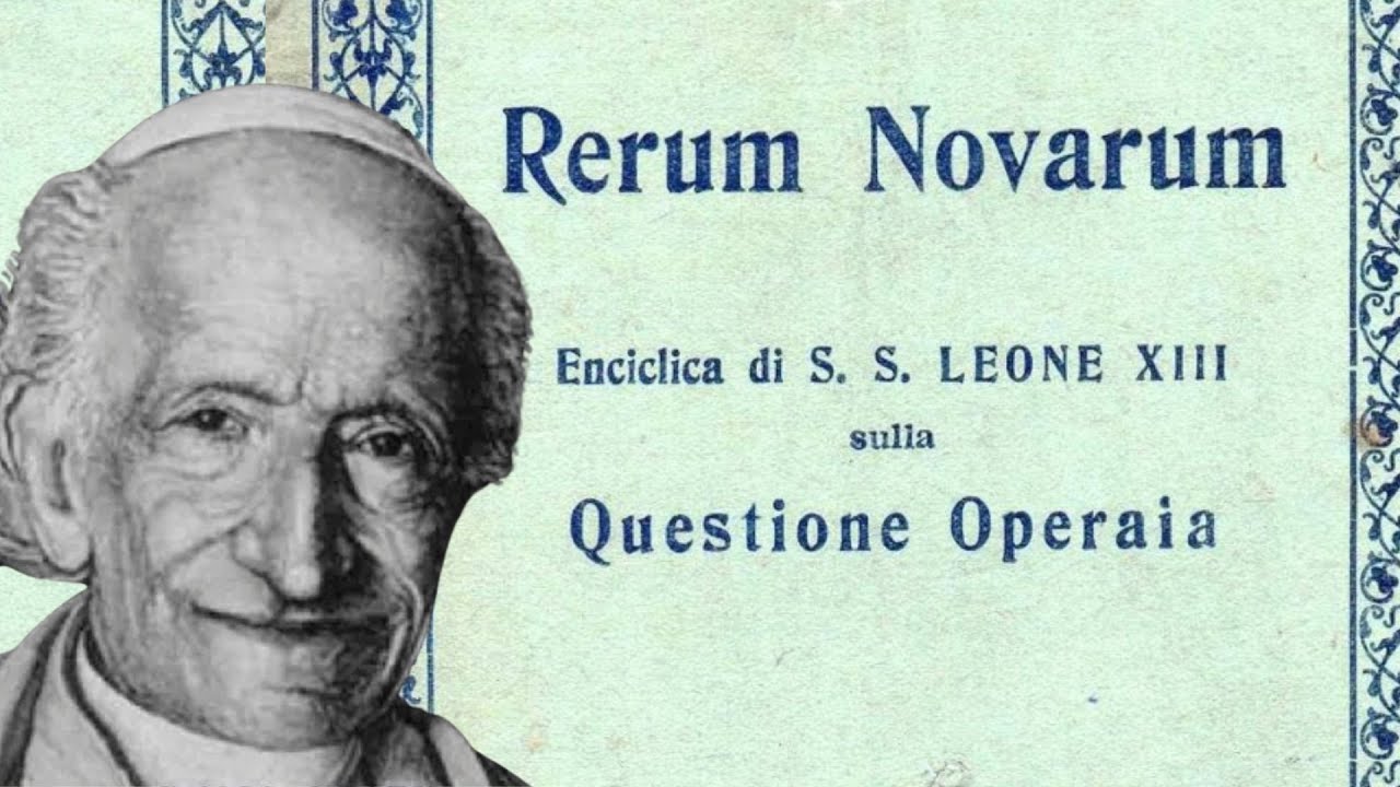 El Papa León XIII y su famosa Encíclica Rerum Novarum