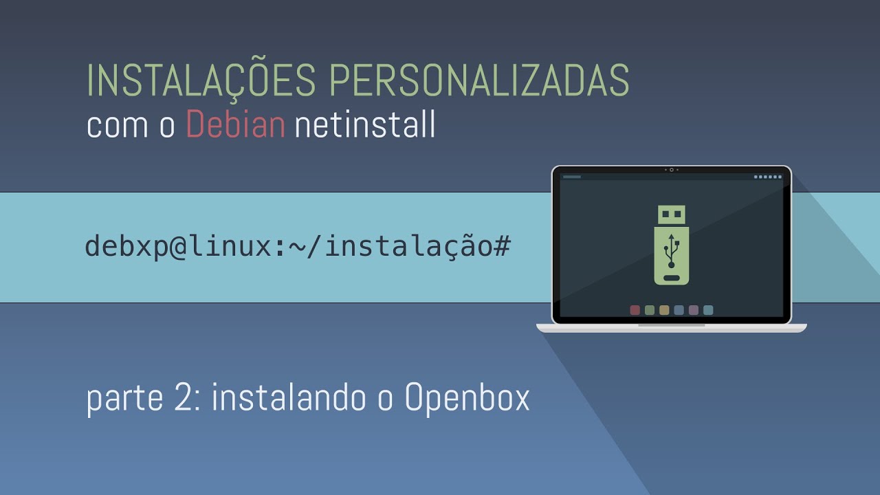 Instalações personalizadas no Debian Buster - PT2: Openbox