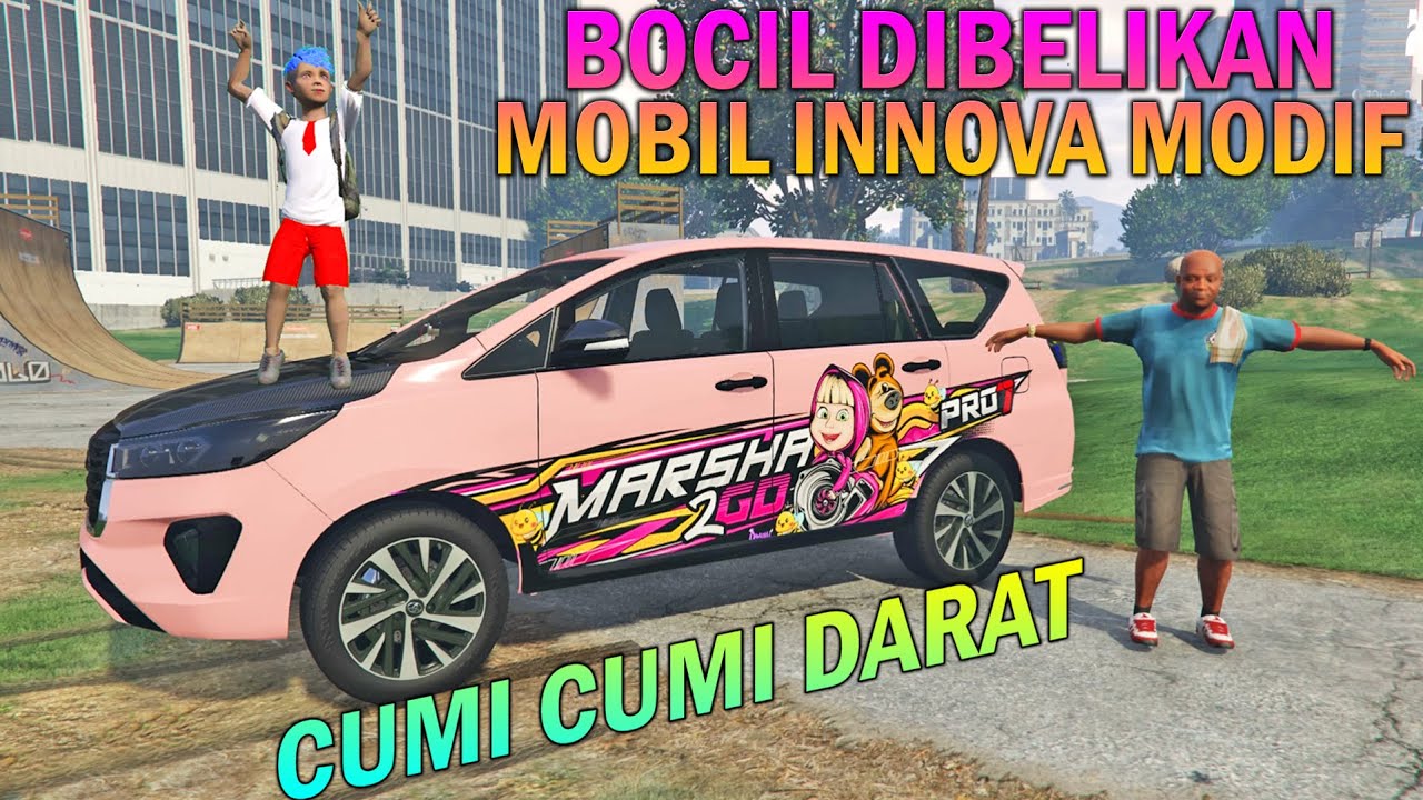 BOCIL DIBELIKAN MOBIL INNOVA MODIF CUMI CUMI DARAT..!! HADIAH DARI PAPA SULTAN - GTA 5 BOCIL SULTAN