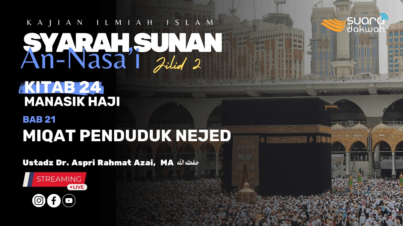 🔴[LIVE] Ustadz Dr. Aspri Rahmat Azai, MA - Syarah Sunan An-Nasa'i Kitab Manasik Haji BAB 21.