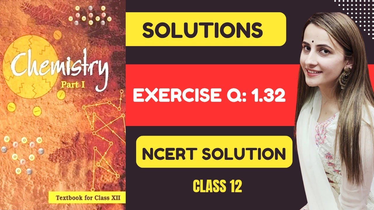 Exercise question- 1.32 Solutions Class12 chemistry| Ncert solution exercise- 1.32 Chemistry Class12