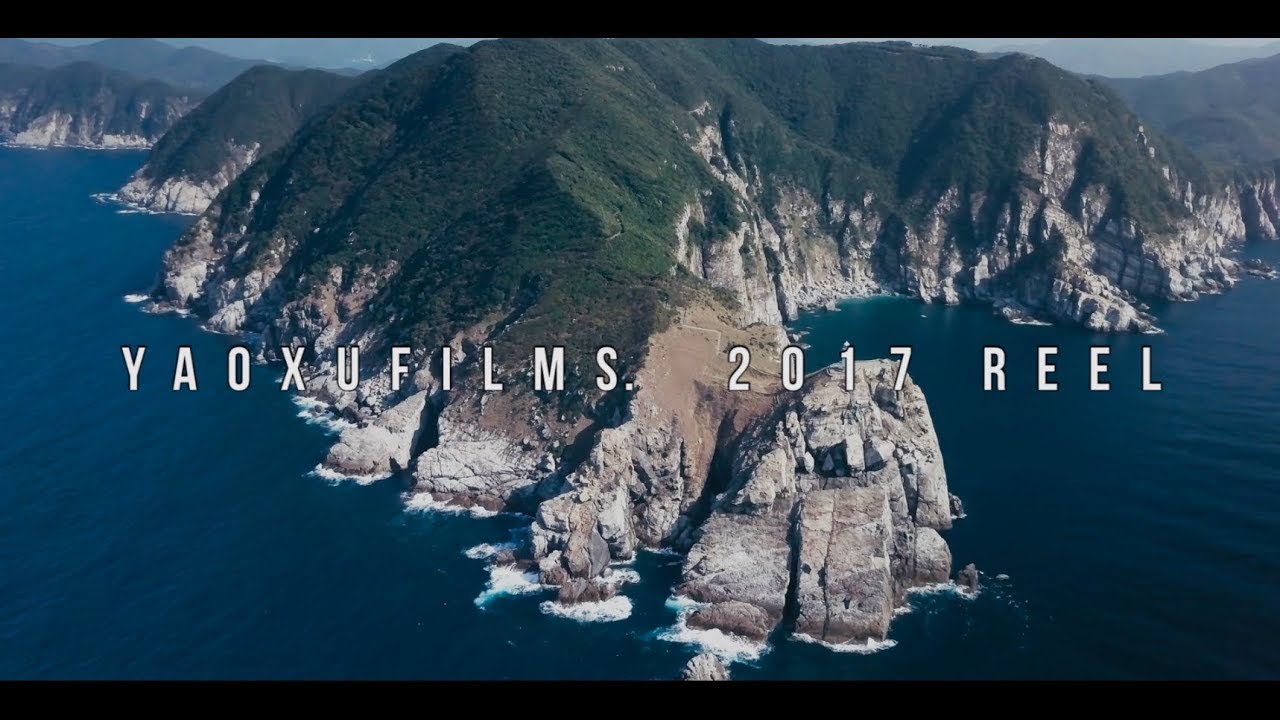 YaoXuFilms. Year 2017 Reel