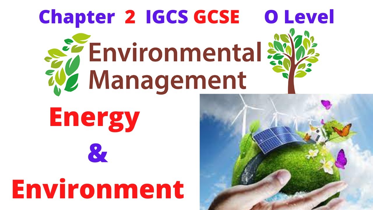 Chapter 2 Energy and Environment IGCSE Environmental Management 0680