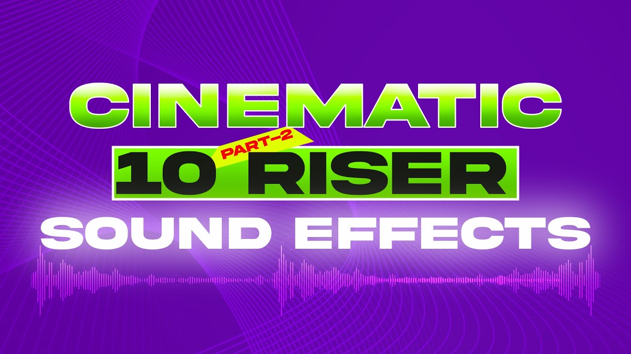 10 (FREE) Cinematic Riser SFX 🔥🔥 ( PART-2)