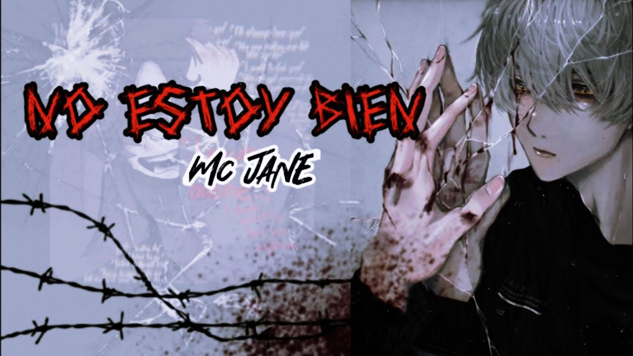 🖤NO ESTOY BIEN🖤 [CANCI&Oacute;N MELANC&Oacute;LICA DE DEPRESI&Oacute;N💀] 🎶MC JANE 🎶