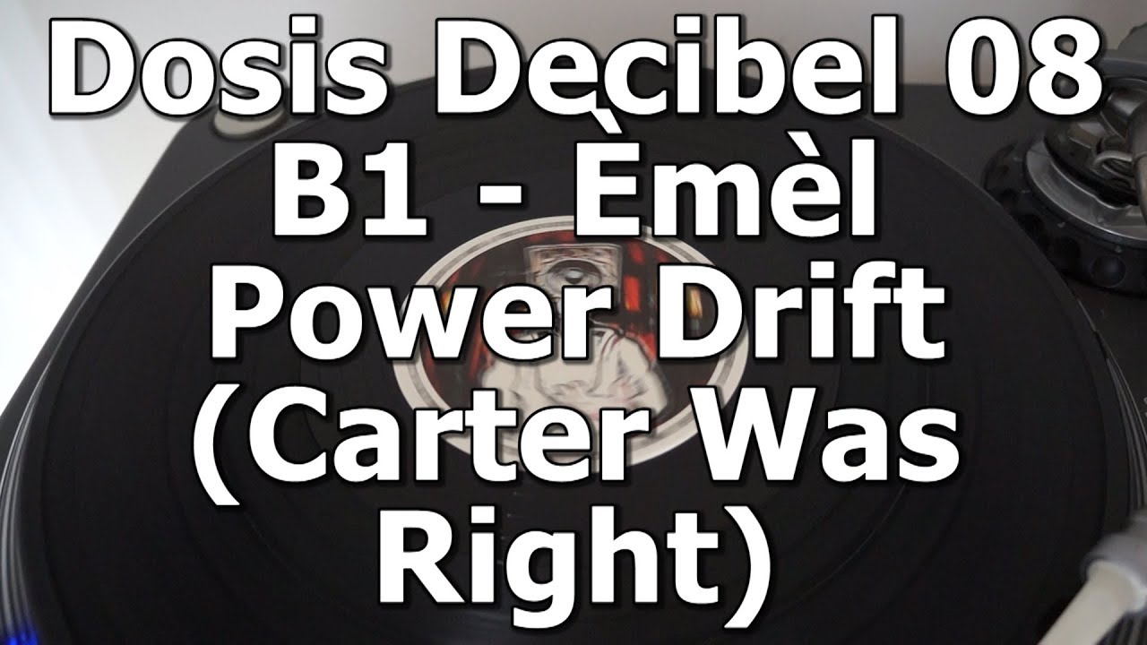 Dosis Decibel 08 - B1 - Èmèl - Power Drift (Carter Was Right)