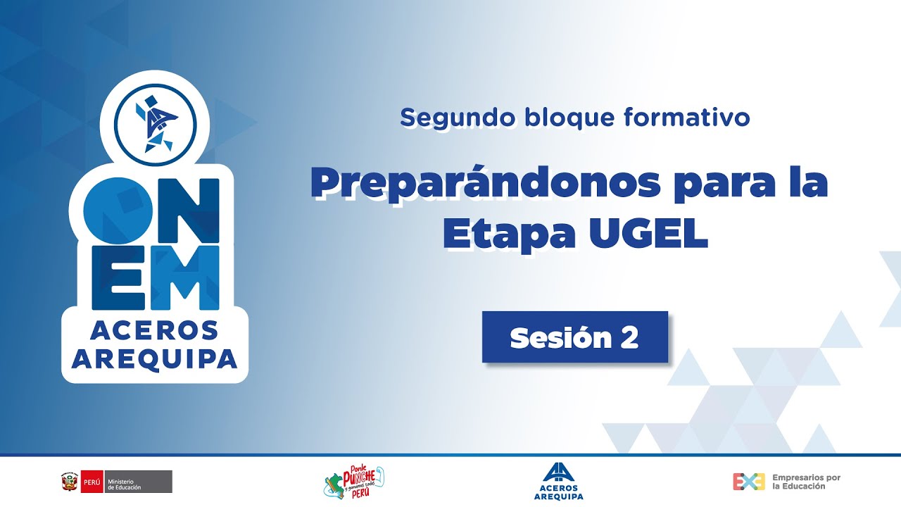Preparándonos para la Etapa UGEL: Sesión 2 | Formación Docente ONEM 2025