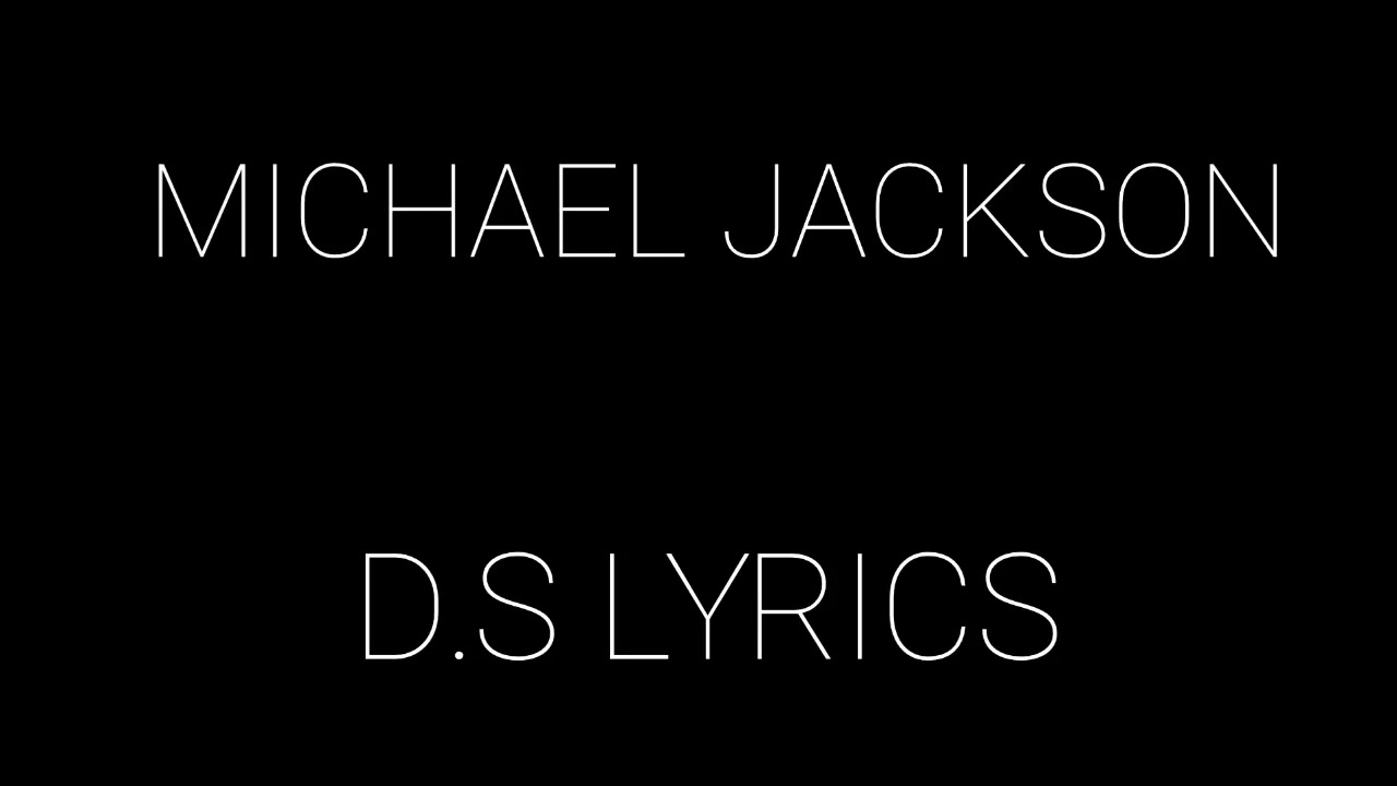 Michael Jackson - D.S ( Lyrics )