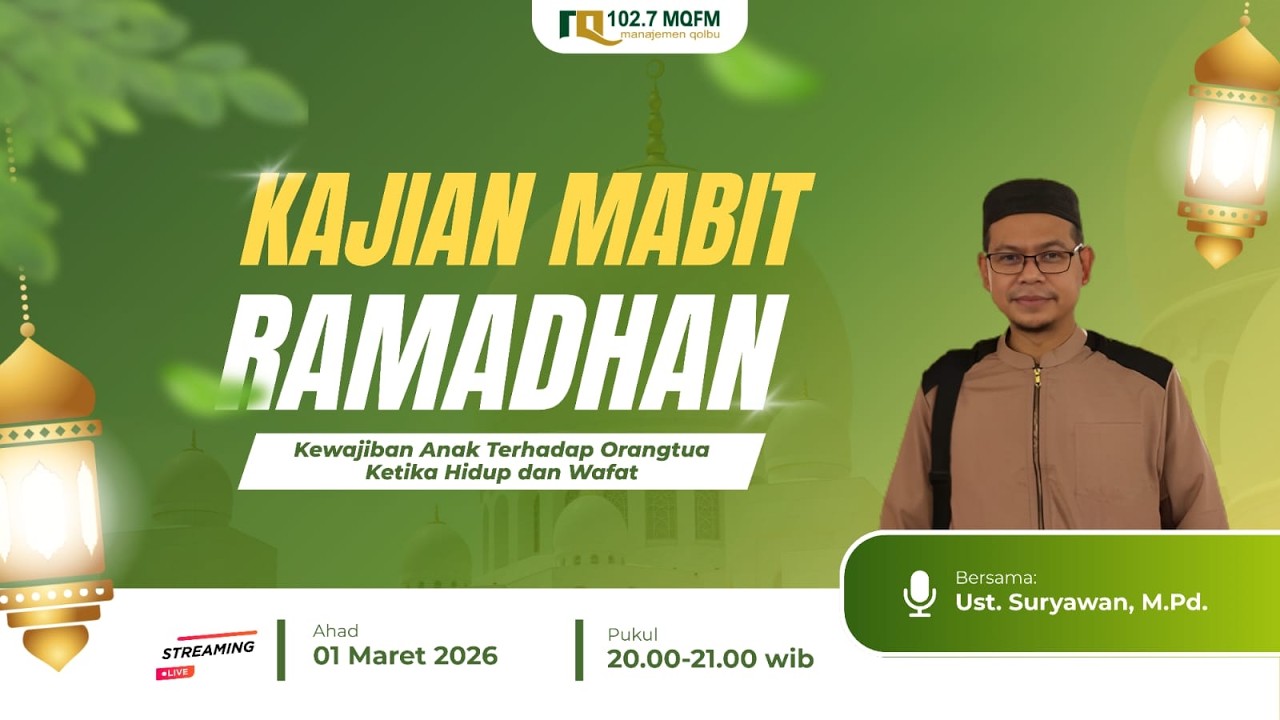 Kewajiban Anak Terhadap Orangtua Ketika Hidup dan Wafat | KAJIAN MABIT RAMADHAN
