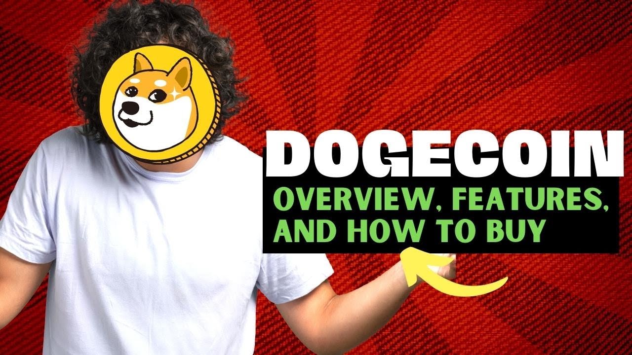 What is Dogecoin Overview, Features, and How to Buy