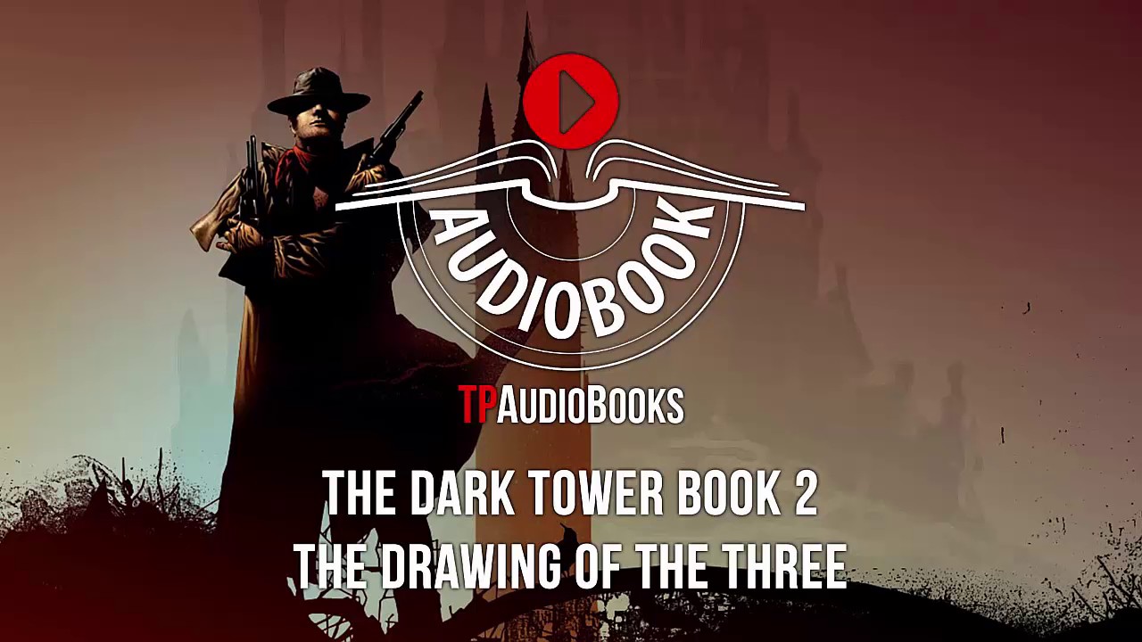 The Dark Tower 2 - The Drawing of the Three Full Audiobook Part 1