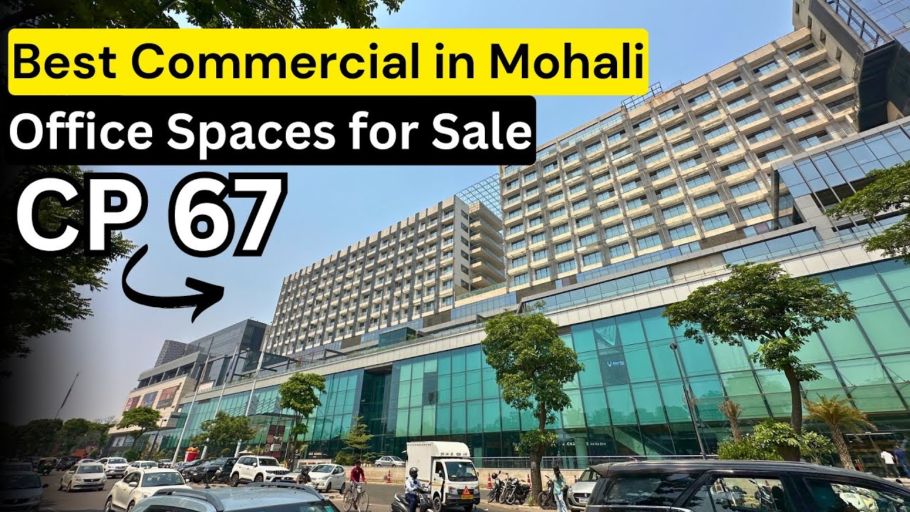 CP 67 Mohali | Commercial Property in Mohali | Office Space For Sale & Lease