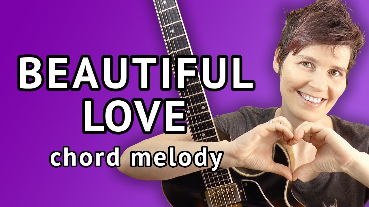Урок игры на гитаре Beautiful Love — Аккордовая мелодия (регармонизированная)