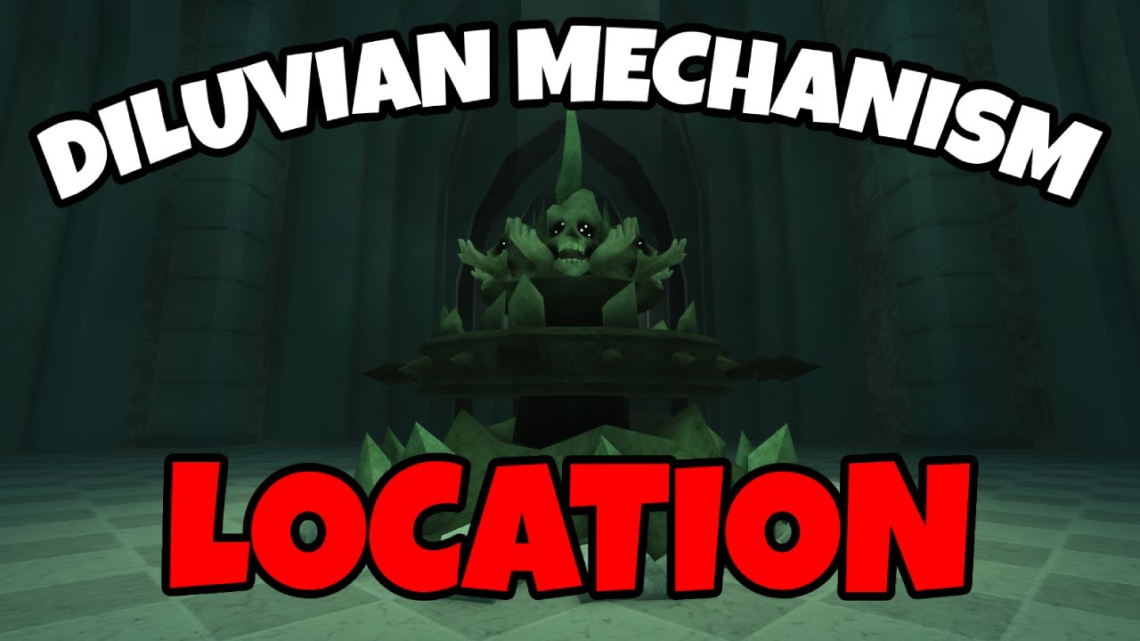 DILUVIAN MECHANISM LOCATION | Deepwoken