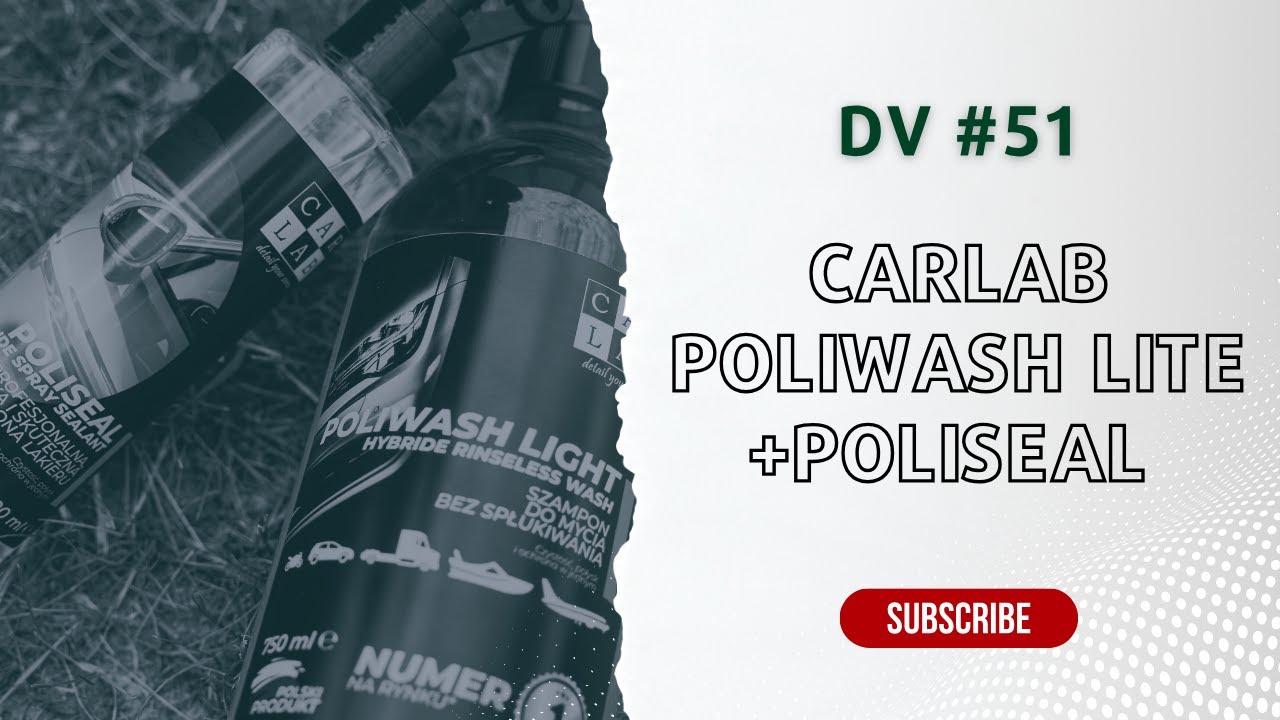 DV#51 - CarLab Poliwash Light + Poliseal | Jak szybko umyć samochód?