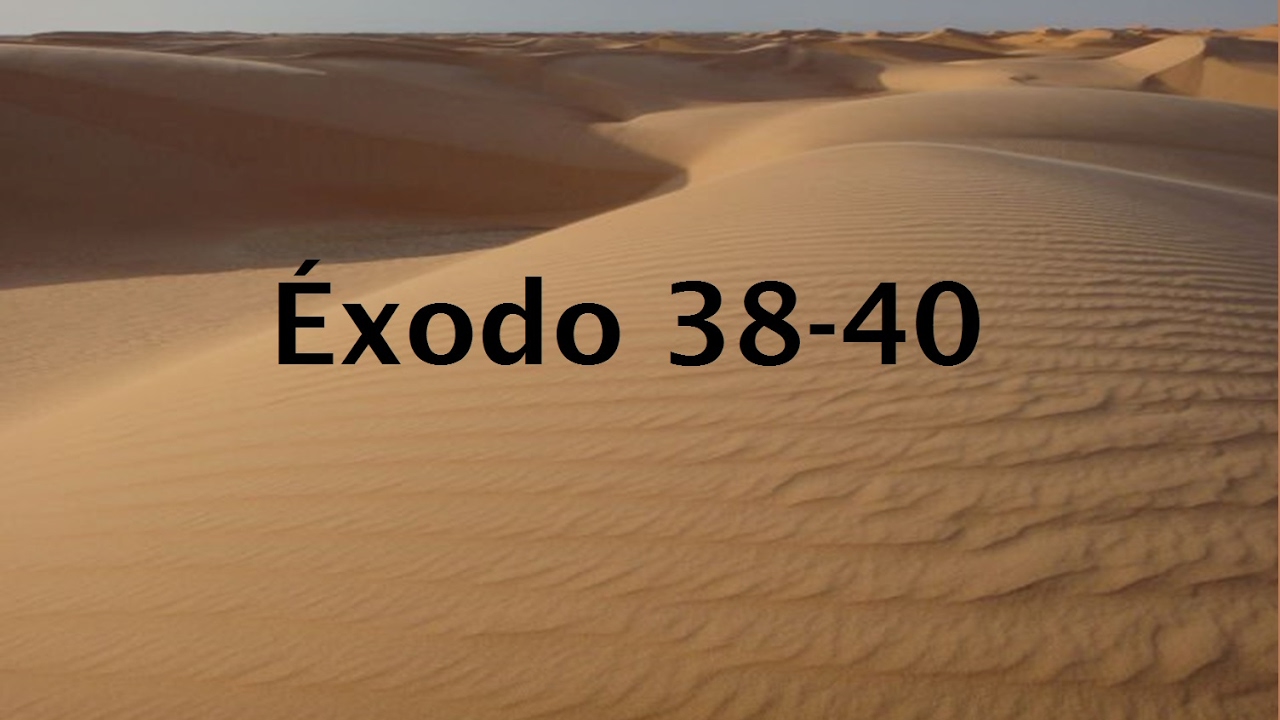 La Biblia en un año/Éxodo 38-40 (Audio, Letra) Día 52