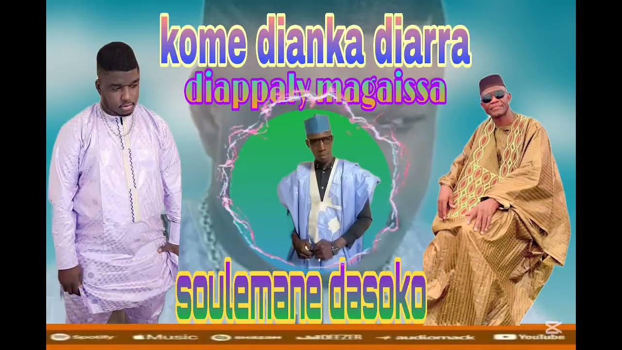 Kome dianka diarra diappalle magaissa Soulemane dansoko