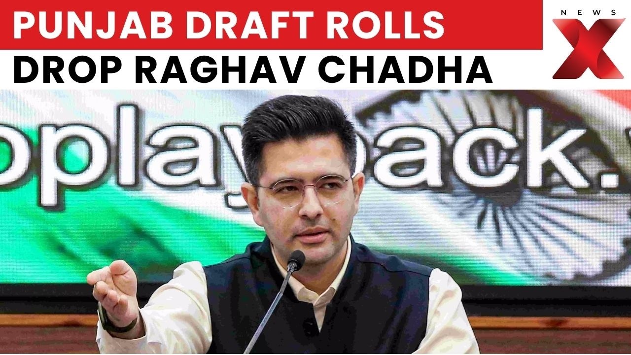 Raghav Chadha&rsquo;s Name Deleted From Punjab Draft Voter Rolls, Marked &lsquo;Permanently Shifted&rsquo;