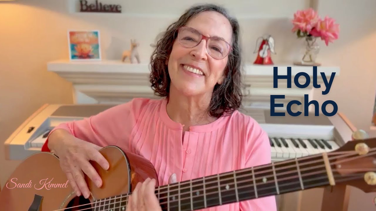 Holy Echo – A Chant for Coming Home to the Soul | Sandi Kimmel