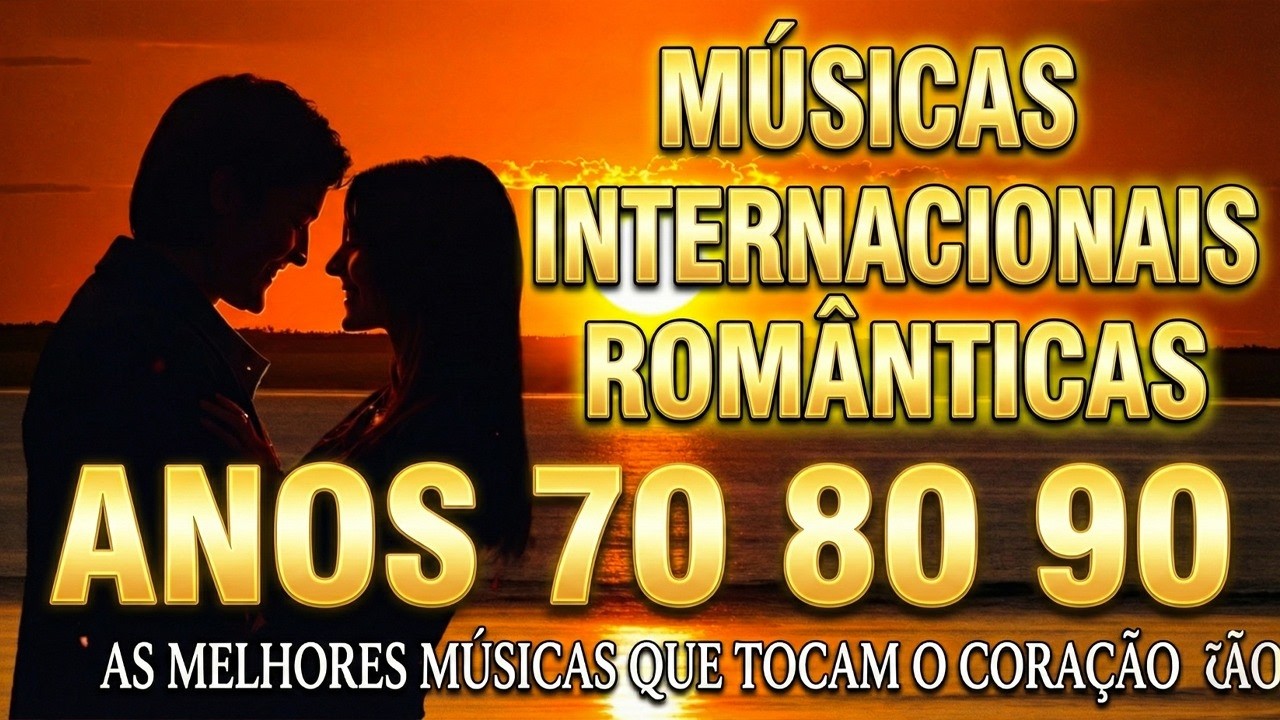 Músicas INESQUECÍVEIS Internacionais ❤️ SÓ RELÍQUIAS ❤️ As Melhores Músicas Românticas