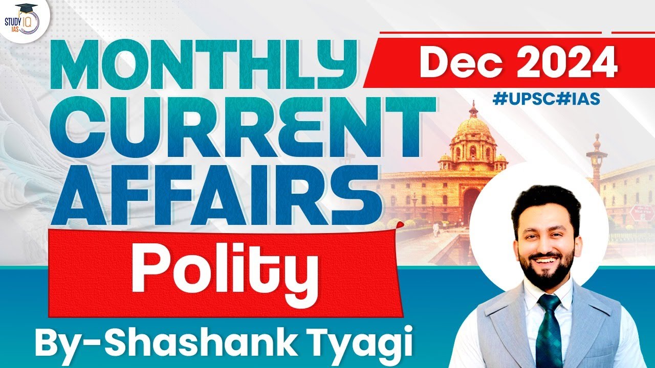 Monthly Current Affairs 2024 | Polity | Dec 2024 | UPSC | StudyIQ IAS