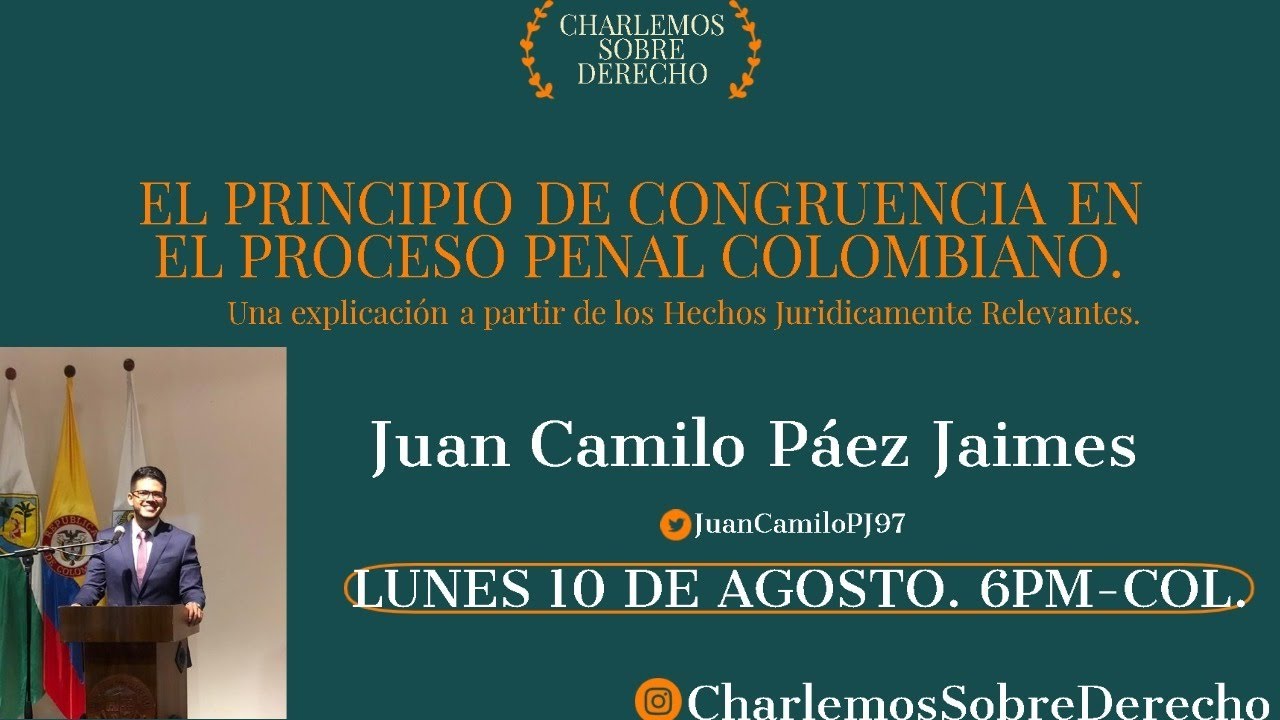 EL PRINCIPIO DE CONGRUENCIA EN EL PROCESO PENAL COLOMBIANO - Juan Camilo Paez