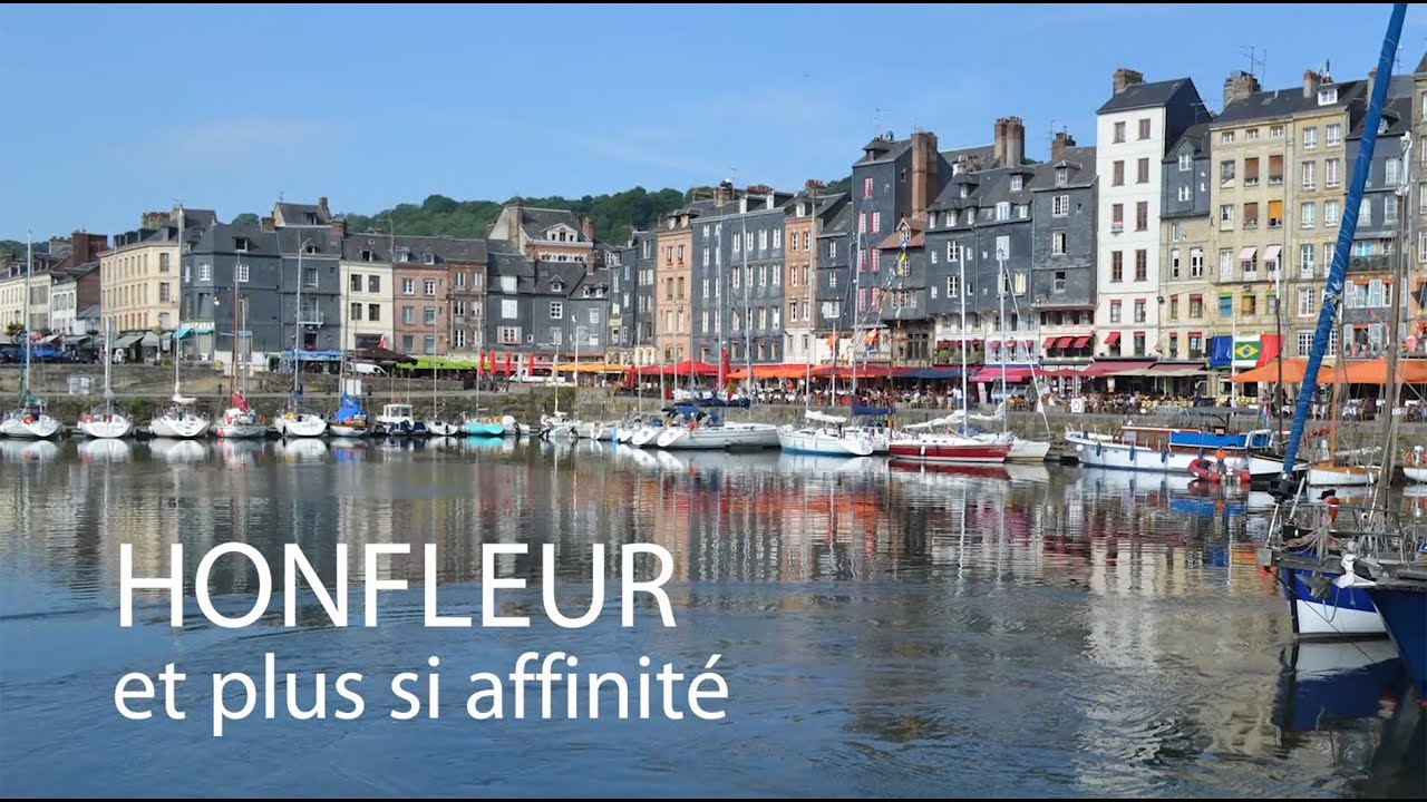 HONFLEUR… Et plus si affinités