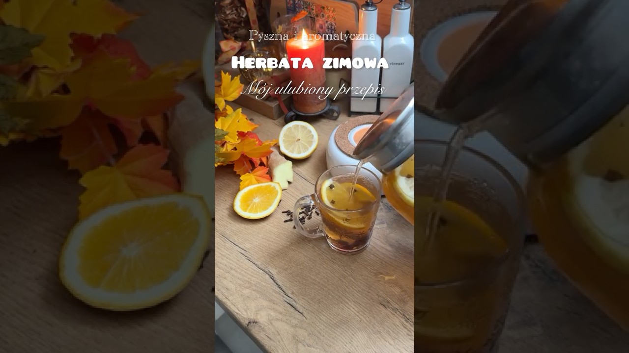 Zimowa herbata -pyszna i aromatyczna, idealna na jesienne i zimowe wieczory  #herbatazimowa