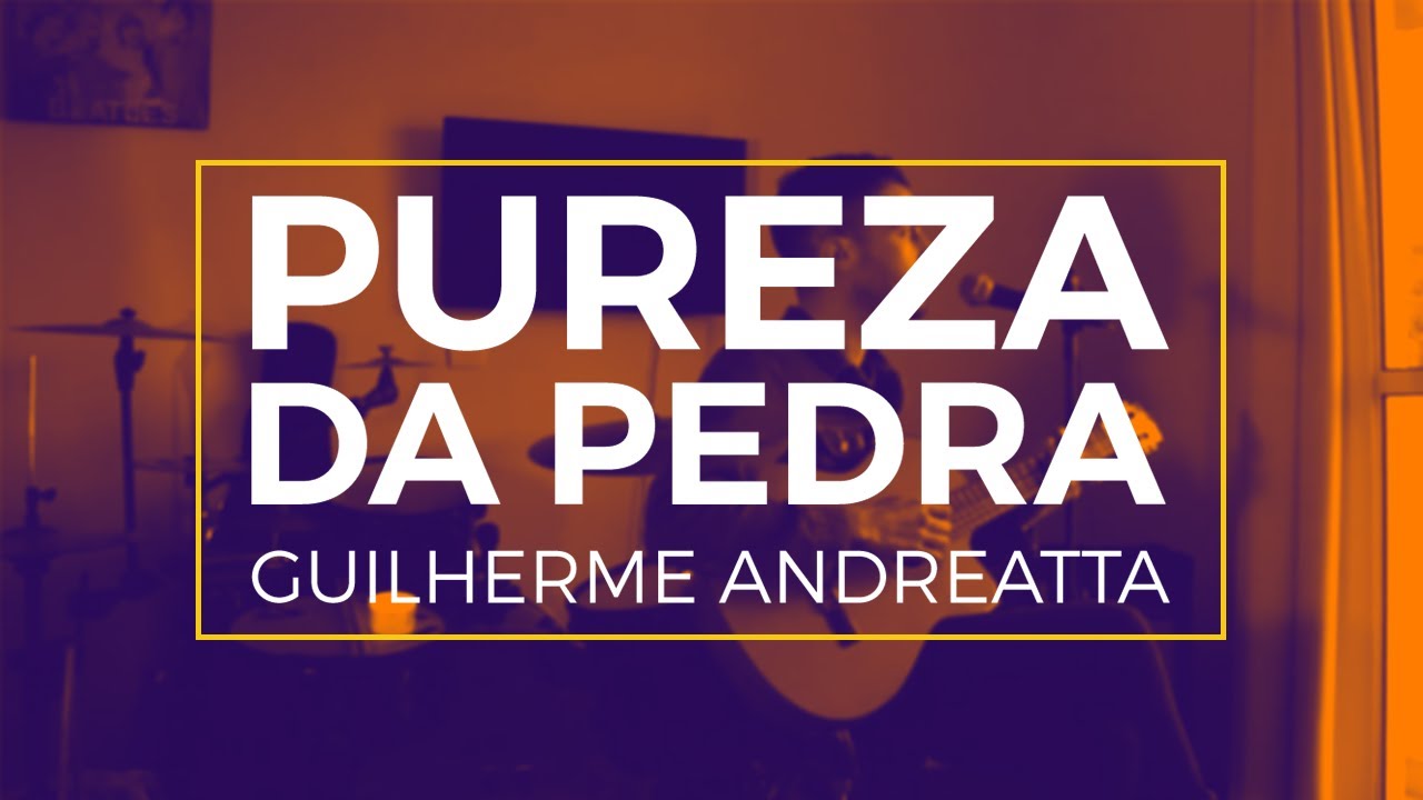 Pureza da Pedra - Guilherme Andreatta (Official Vídeo)
