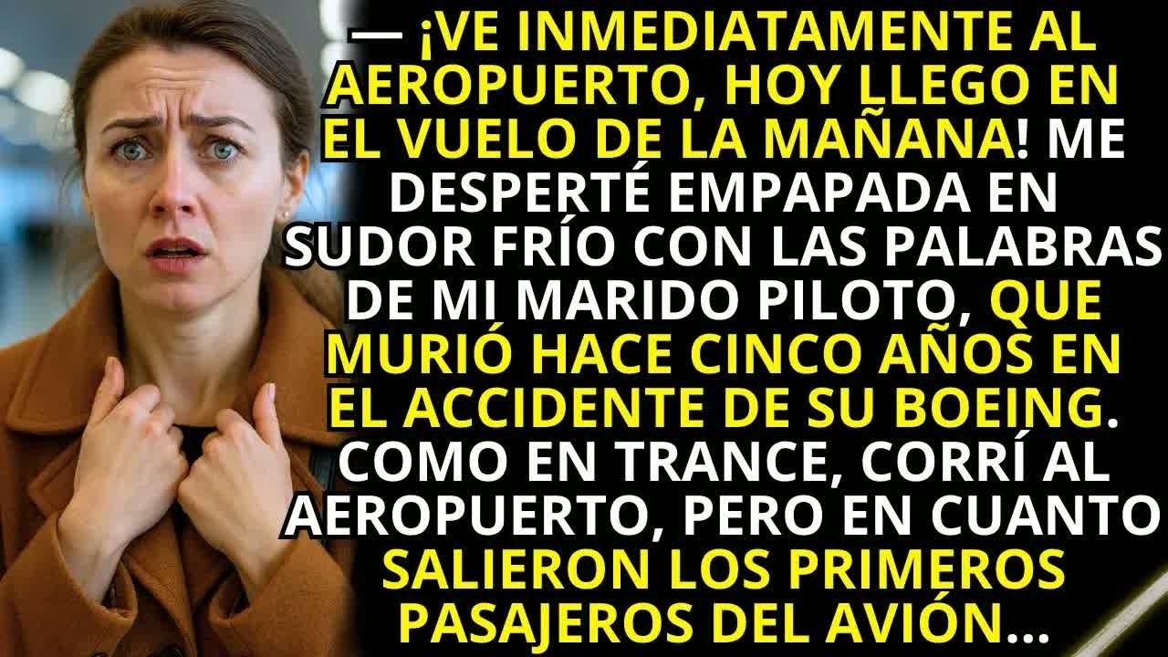 En el sueño, mi marido piloto fallecido me llamó para encontrarlo en el aeropuerto… y cuando fui