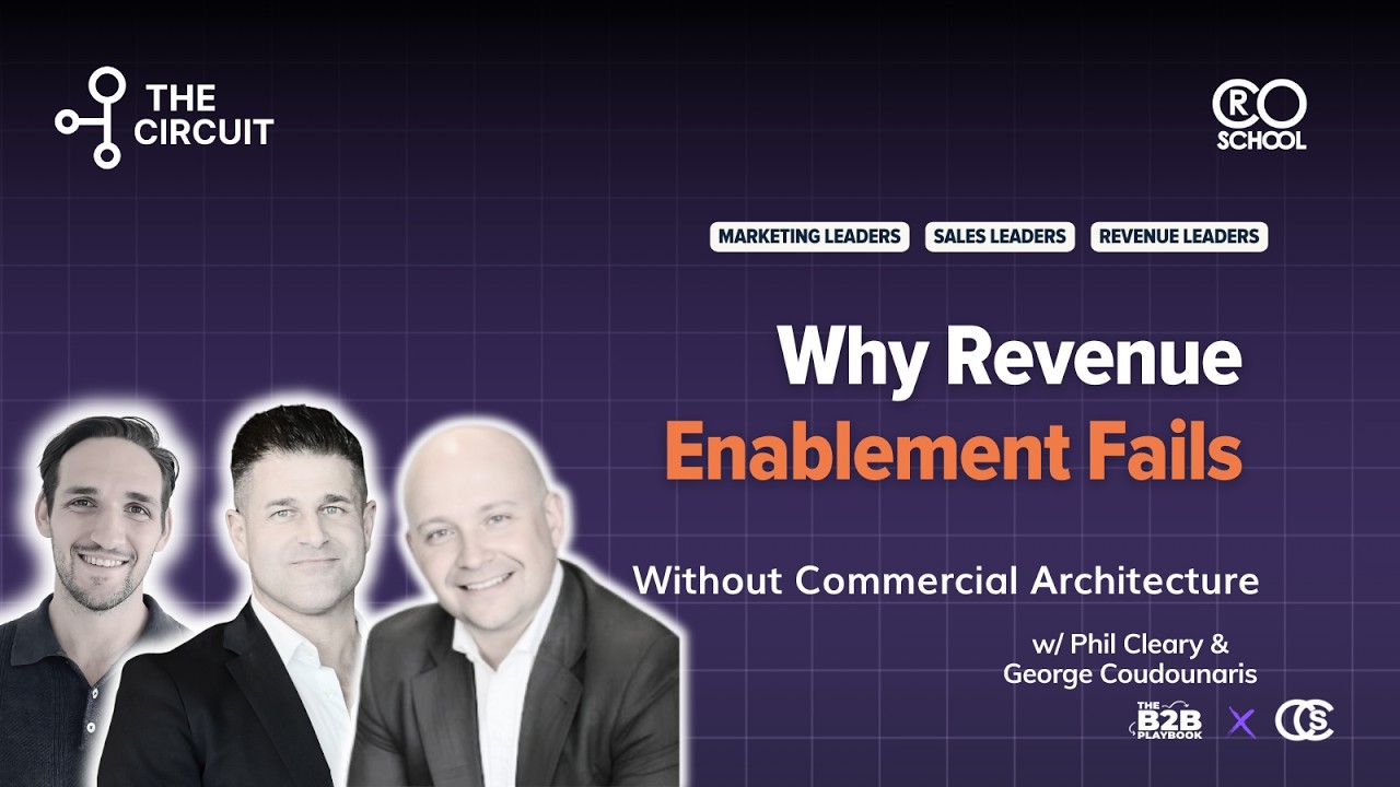 Why Revenue Enablement Fails Without Commercial Architecture Featuring Phil Cleary (Salesforce)