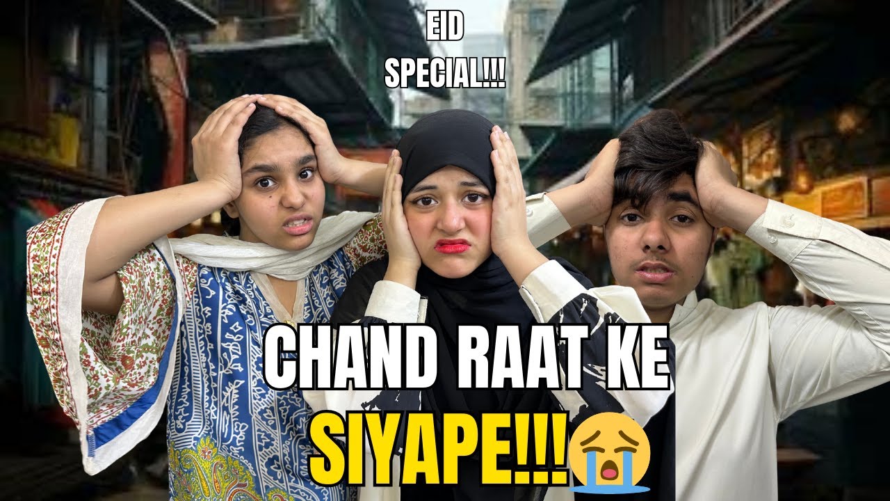 CHAND RAAT SHOPPING GONE WRONG | VLOG | QURB AND ALIZEH | SAIMA OFFICIAL