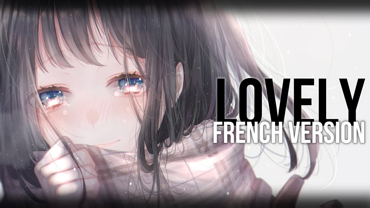 ❝Nightcore❞ - Lovely ⇢ French Version (Aløne) (Lyrics)