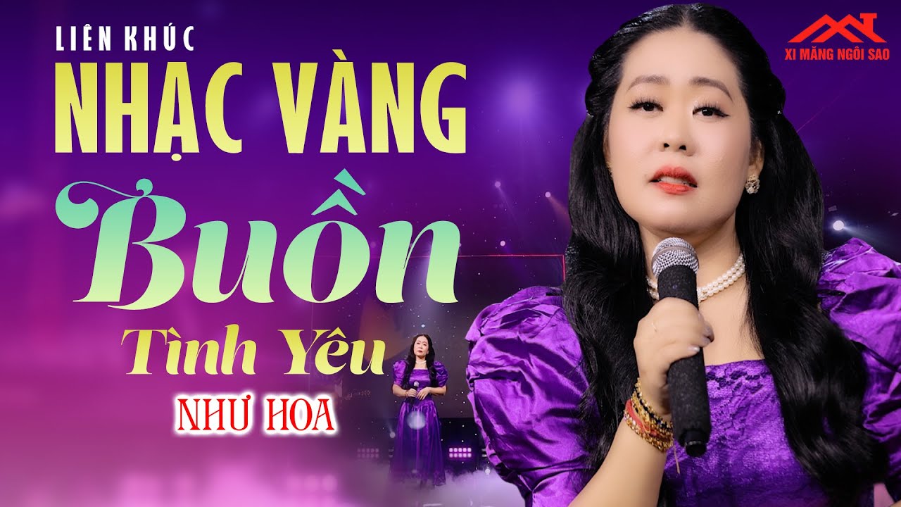 Cực Phẩm 4 Bài Nhạc Vàng Tình Yêu Buồn Của NHƯ HOA Làm Đốn Tim Người Nghe - Lk Nhạc Trữ Tình Buồn